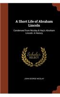 A Short Life of Abraham Lincoln