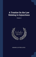 A Treatise On the Law Relating to Injunctions; Volume 3
