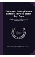 The Story of the Empire State; History of New York Told in Story Form
