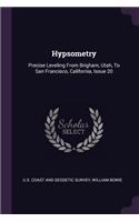 Hypsometry: Precise Leveling from Brigham, Utah, to San Francisco, California, Issue 20