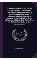 [acts and Resolves] at the General Assembly of the Governor and Company of the English Colony of Rhode-Island and Providence Plantations in New-England in America, Begun and Held at South-Kingstown Within and for Said Colony, on the Last Wednesday: Feb 1753-Oct 1757