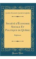SociÃ©tÃ© d'Ã?conomie Sociale Et Politique de QuÃ©bec: RÃ¨glement (Classic Reprint)