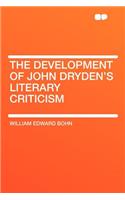 The Development of John Dryden's Literary Criticism