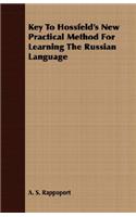 Key To Hossfeld's New Practical Method For Learning The Russian Language