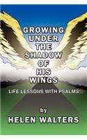 Growing Under the Shadow of His Wings