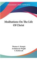 Meditations On The Life Of Christ