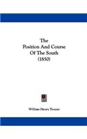 The Position And Course Of The South (1850)