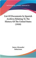 List Of Documents In Spanish Archives Relating To The History Of The United States (1910)