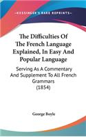 The Difficulties Of The French Language Explained, In Easy And Popular Language