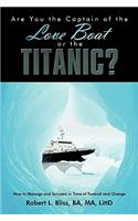 Are You the Captain of the Love Boat or the Titanic?