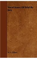 Vocal Score of Trial by Jury