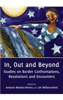 In, Out and Beyond: Studies on Border Confrontations, Resolutions and Encounters