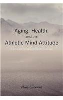 Aging, Health, and the Athletic Mind Attitude