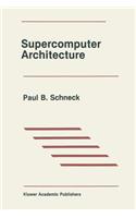 Supercomputer Architecture: (31 The Springer International Series in Engineering and Computer Science)