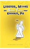 Legends, Myths and Ghost Tales from Emmaus, Pa