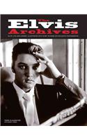 The Elvis Archives: Elvis' Life and Career, Illustrated with Over 100 Rare or Exclusive Photographs