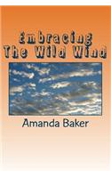 Embracing The Wild Wind