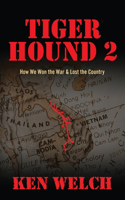 Tiger Hound 2: How We Won the War & Lost the Country(English)