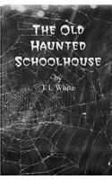 Old Haunted Schoolhouse