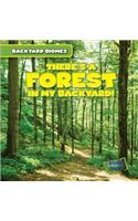 There's a Forest in My Backyard!: (Backyard Biomes)
