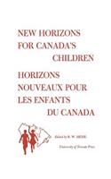 New Horizons for Canada's Children/Horizons Nouveaux Pour Les Enfants Du Canada