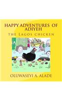 Happy Adventures of Adiyeh the Lagos Chicken.