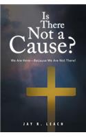 Is There Not a Cause?