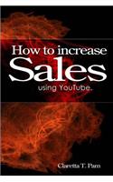 How to increase sales using YouTube.