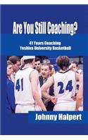Are You Still Coaching?
