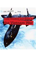 Code Breakers and Spies of the Vietnam War