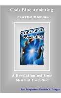 Code Blue Anointing Prayer Manual