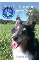 Final Thoughts From A Dying Zen Dog
