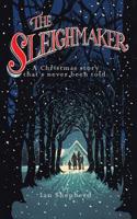 The Sleighmaker: A Christmas Story That's Never Been Told: A Christmas Story That's Never Been Told