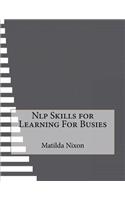 Nlp Skills for Learning For Busies