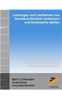 Leistungen und Laufbahnen von Grundschulkindern verbessern und Selbstwerte stärken: Schriftliche Hausarbeit für die Zulassung zum Ersten Staatsexamen für das Lehramt an Grundschulen