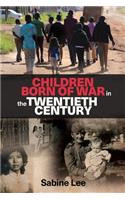 Children Born of War in the Twentieth Century