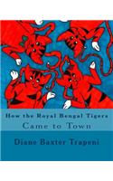 How the Royal Bengal Tigers Came toTown