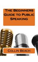The Beginners Guide to Public Speaking