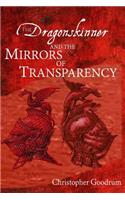 Dragonskinner and the Mirrors of Transparency