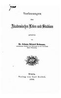 Vorlesungen Über Akademisches Leben und Studium