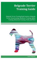 Belgrade Terrier Training Guide Belgrade Terrier Training Book Features