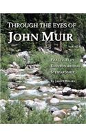 Through the Eyes of John Muir: Practices in Environmental Stewardship