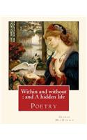 Within and without: and A hidden life. By: George MacDonald: Poetry