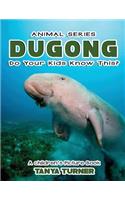 THE DUGONG Do Your Kids Know This?: A Children's Picture Book