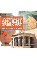 Severe Style of Ancient Greek Art - Art History for Kids Children's Art Books