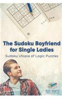 Sudoku Boyfriend for Single Ladies Sudoku Utopia of Logic Puzzles