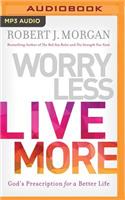 Worry Less, Live More