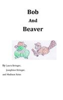 Bob and Beaver