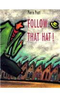 Follow That Hat