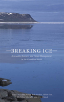 Breaking Ice: Renewable Resource and Ocean Management in the Canadian North Volume 7